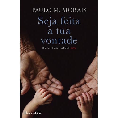 Seja Feita a Tua Vontade de Paulo M. Morais