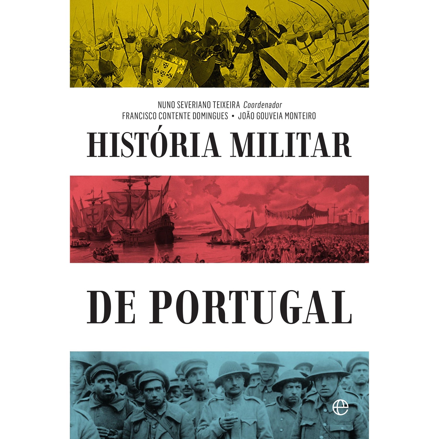 História Militar de Portugal de Nuno Severiano Teixeira, Francisco Contente Domingues e João Gouveia Monteiro