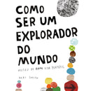 Como Ser um Explorador do Mundo de Keri Smith