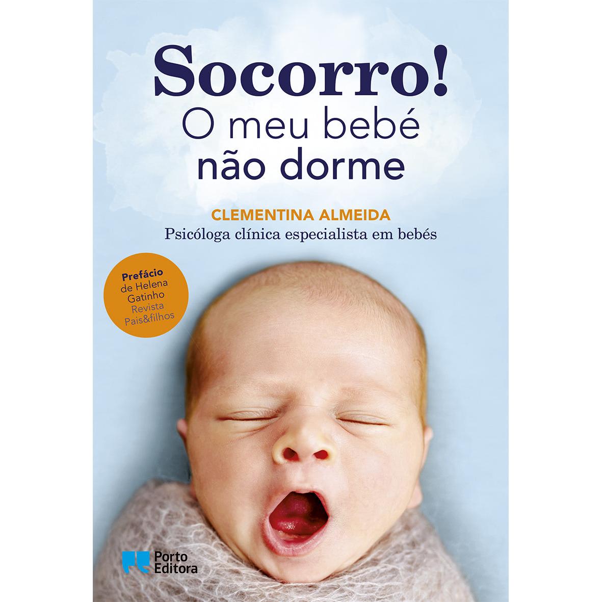 Socorro! O Meu Bebé Não Dorme de Clementina Almeida