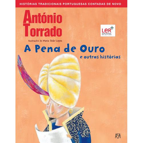 A Pena de Ouro e Outras Histórias de António Torrado