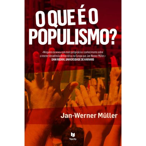 O Que é o Populismo? de Jan-Werner Müller