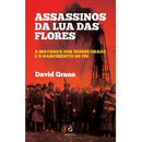 Assassinos da Lua das Flores de David Grann
