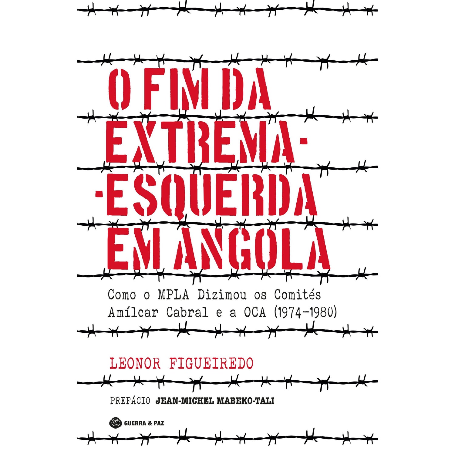 O Fim da Extrema-Esquerda em Angola de Leonor Figueiredo