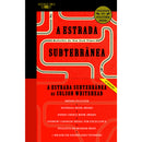 A Estrada Subterrânea de Colson Whitehead