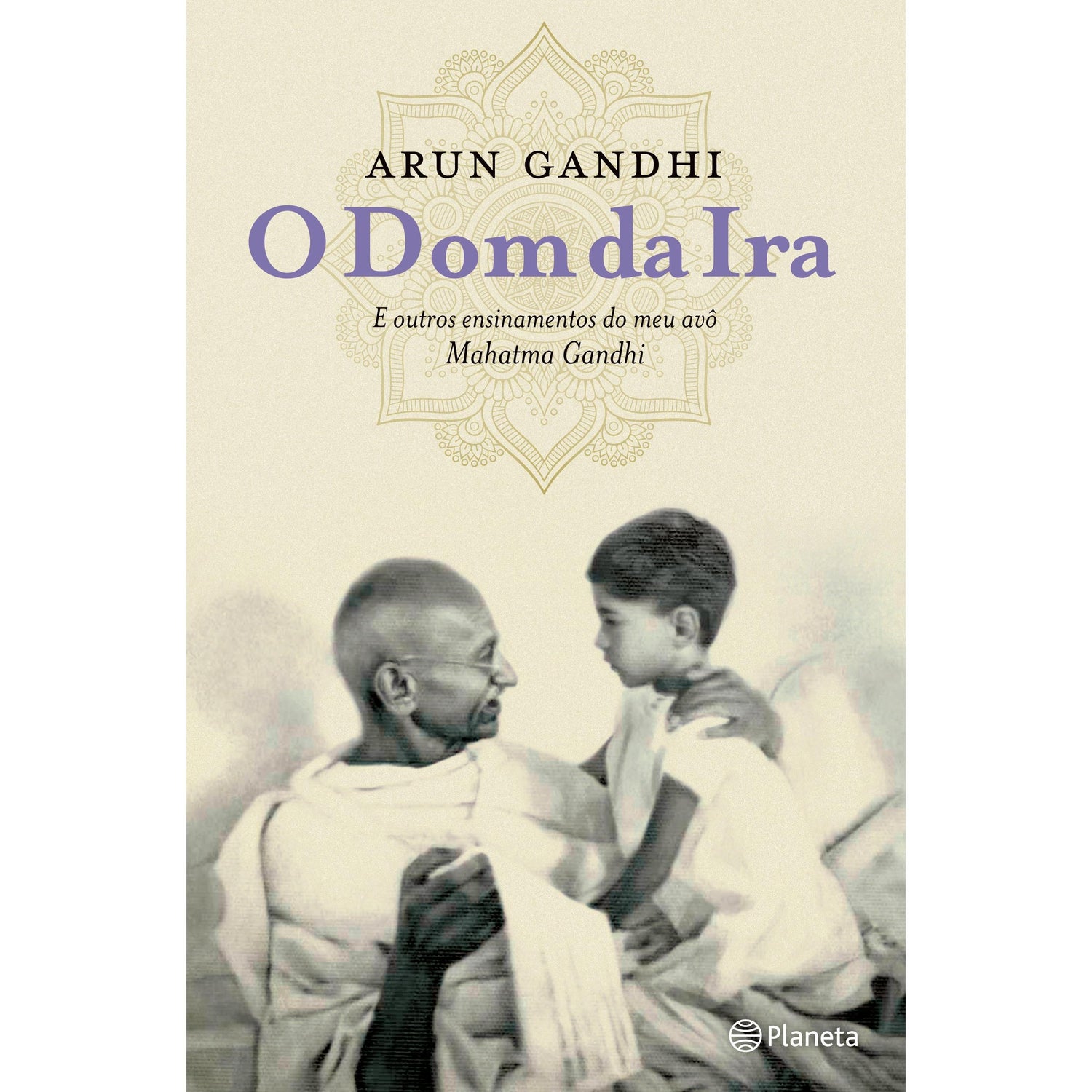 O Dom da Ira de Arun Gandhi