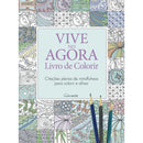 Livro de Colorir - Vive no Agora de Helen Exley