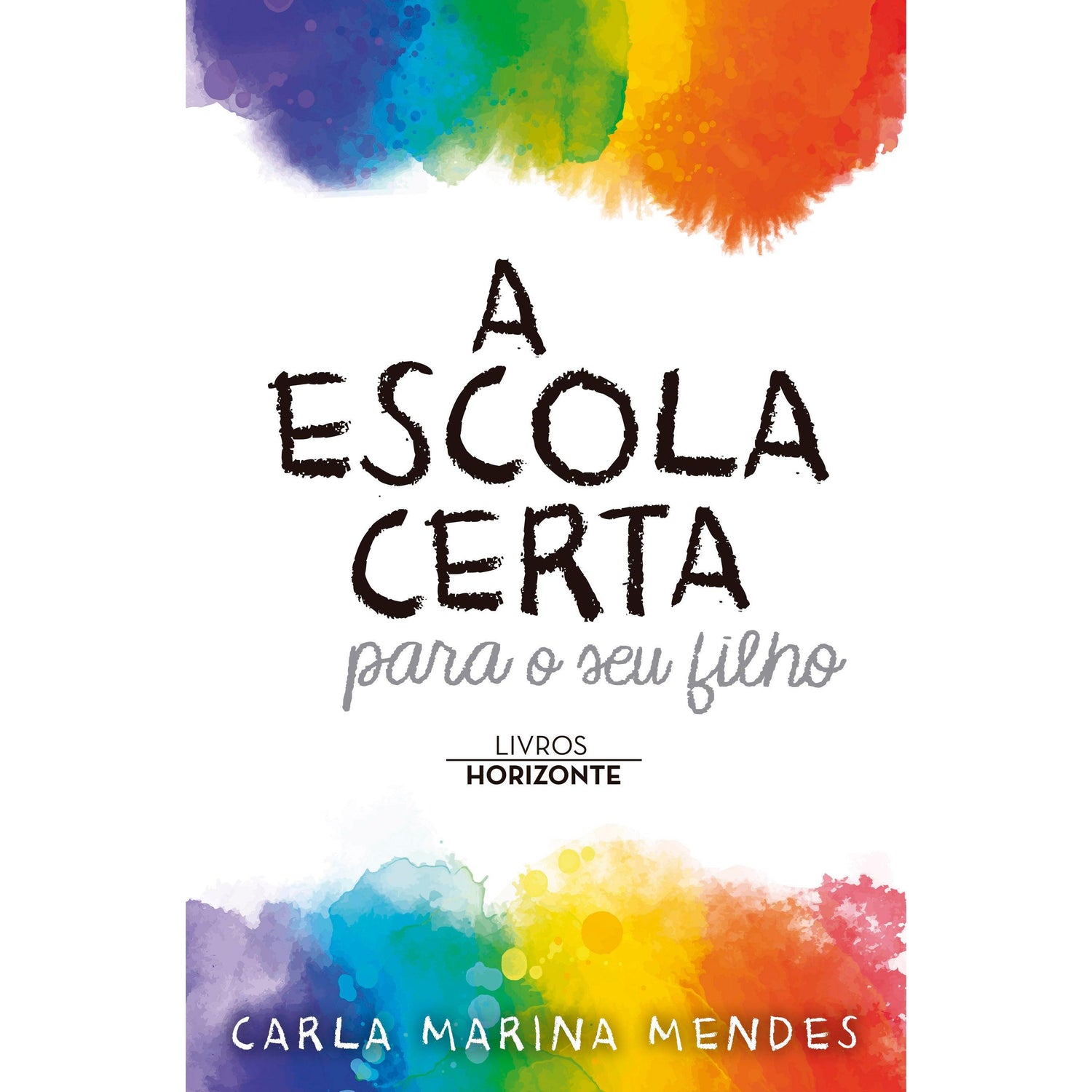 A Escola Certa para o seu Filho de Carla Marina Mendes