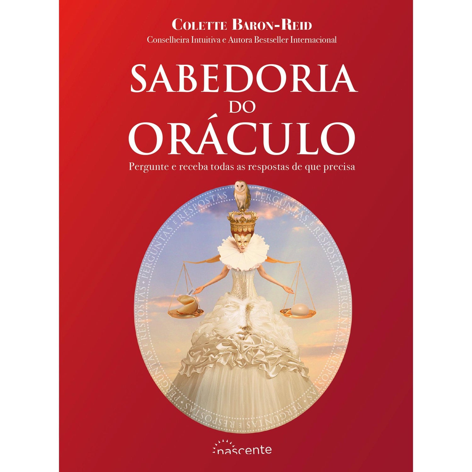 Sabedoria do Oráculo de Colette Baron-Reid - Pergunte e Receba Todas as Respostas de que Precisa (2ª Edição)