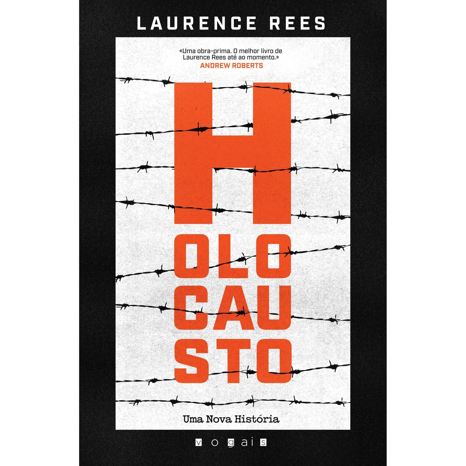 Holocausto - Uma Nova História de Laurence Rees