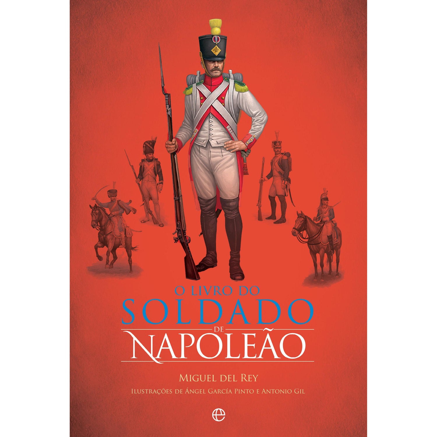 O Livro do Soldado de Napoleão de Miguel Del Rey