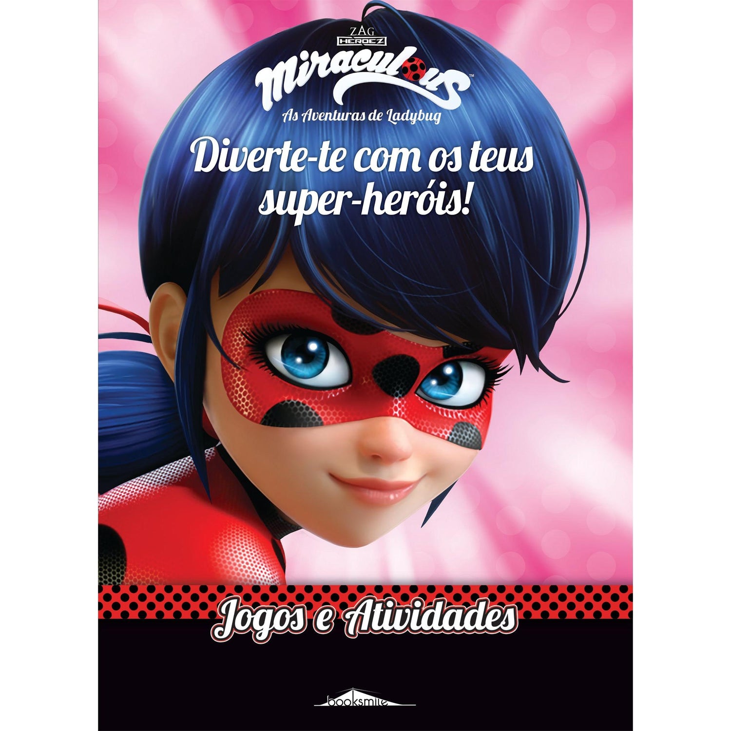 Miraculous - As Aventuras de Ladybug: Diverte-te com os Teus Super-heróis! Jogos e Atividades
