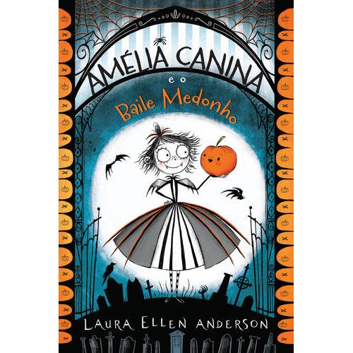 Amélia Canina e o Baile Medonho de Laura Ellen Anderson