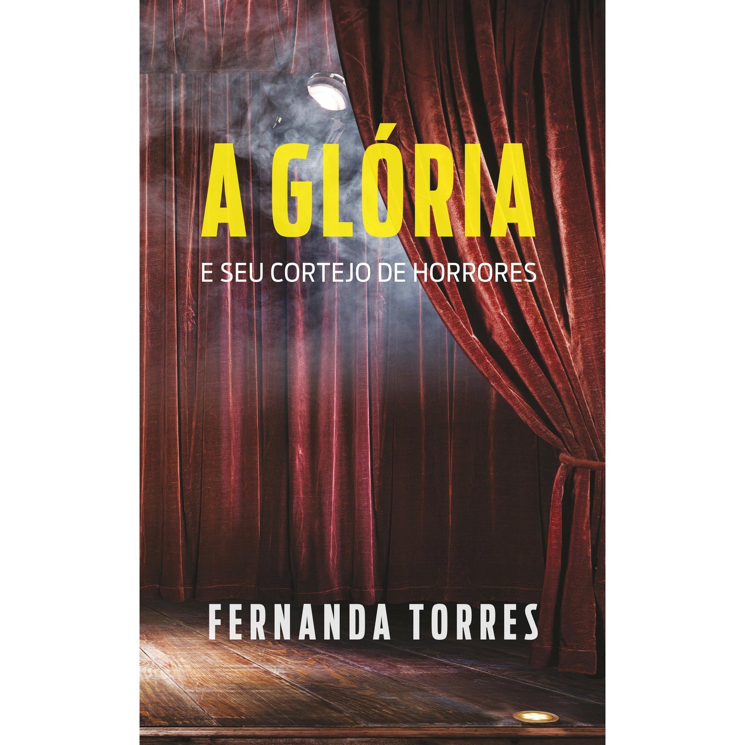 A Glória e seu Cortejo de Horrores de Fernanda Torres