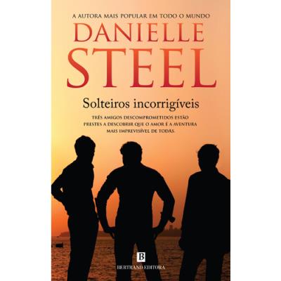Solteiros Incorrigíveis de Danielle Steel