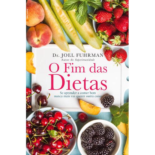 O Fim das Dietas de Dr. Joel Fuhrman