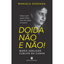 Doida Não e Não! - Maria Adelaide Coelho da Cunha de Manuela Gonzaga