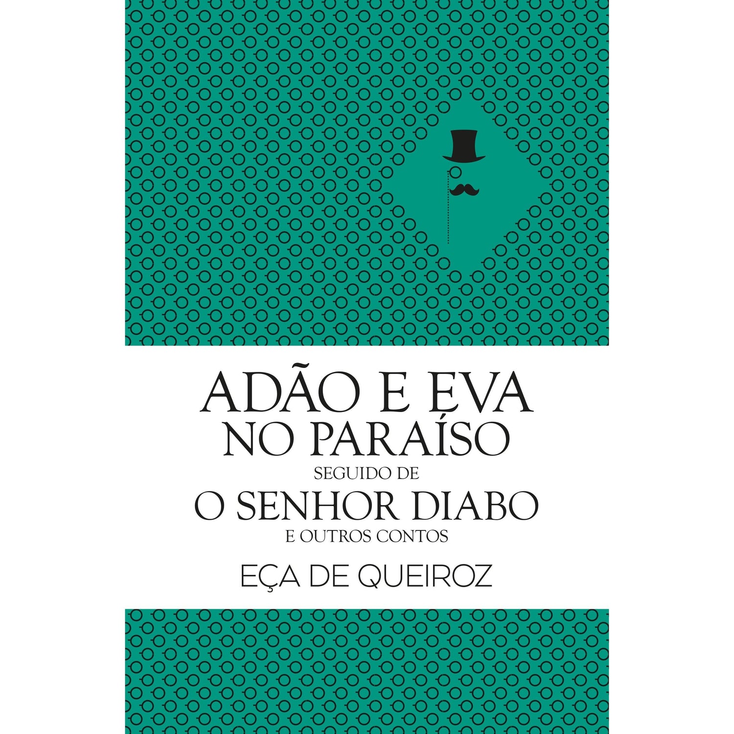 Adão e Eva no Paraíso Seguido de o Senhor Diabo e Outros Contos de Eça de Queiroz