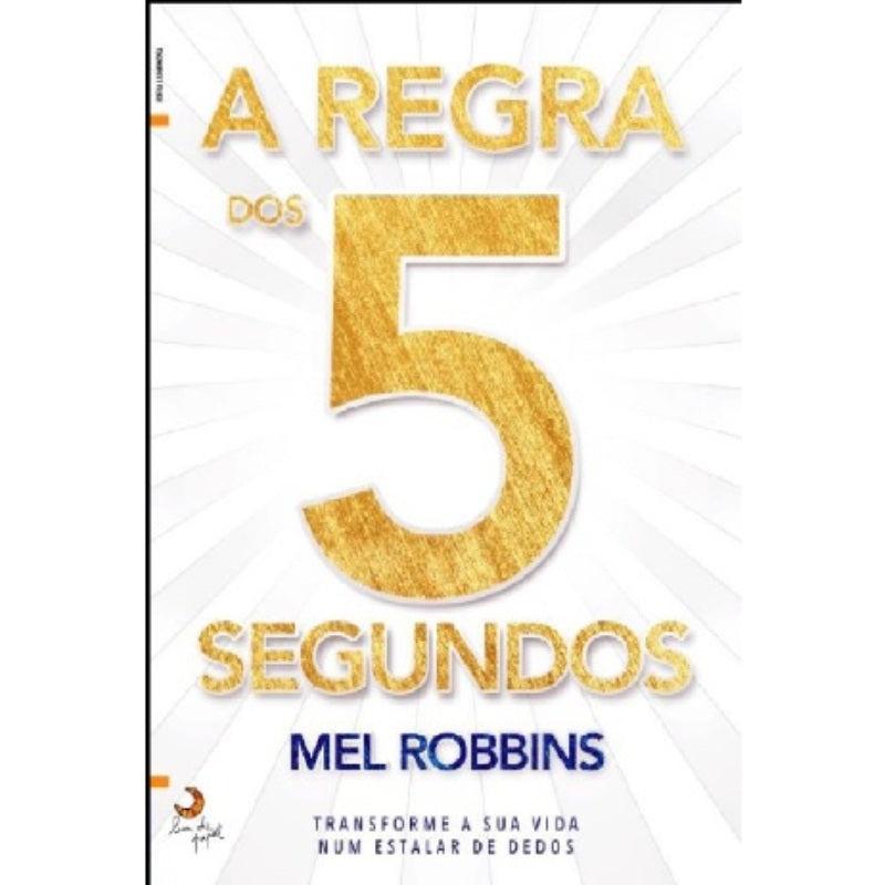 A Regra dos 5 Segundos de Mel Robbins
