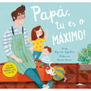 Papá, Tu És o Máximo! de Myriam Sayalero