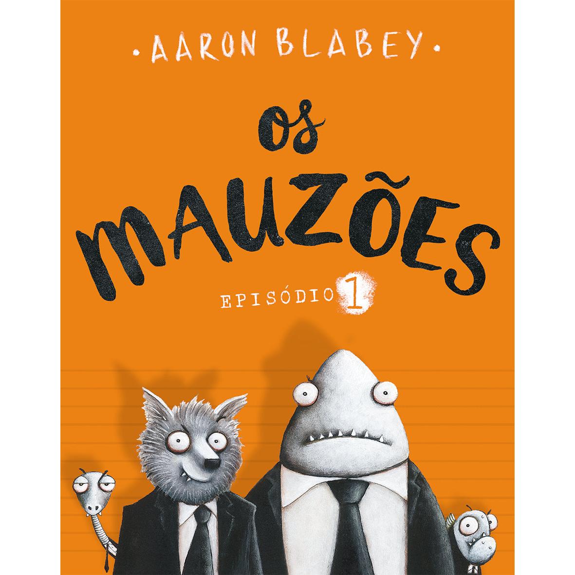 Os Mauzões - Episódio 1 de Aaron Blabey