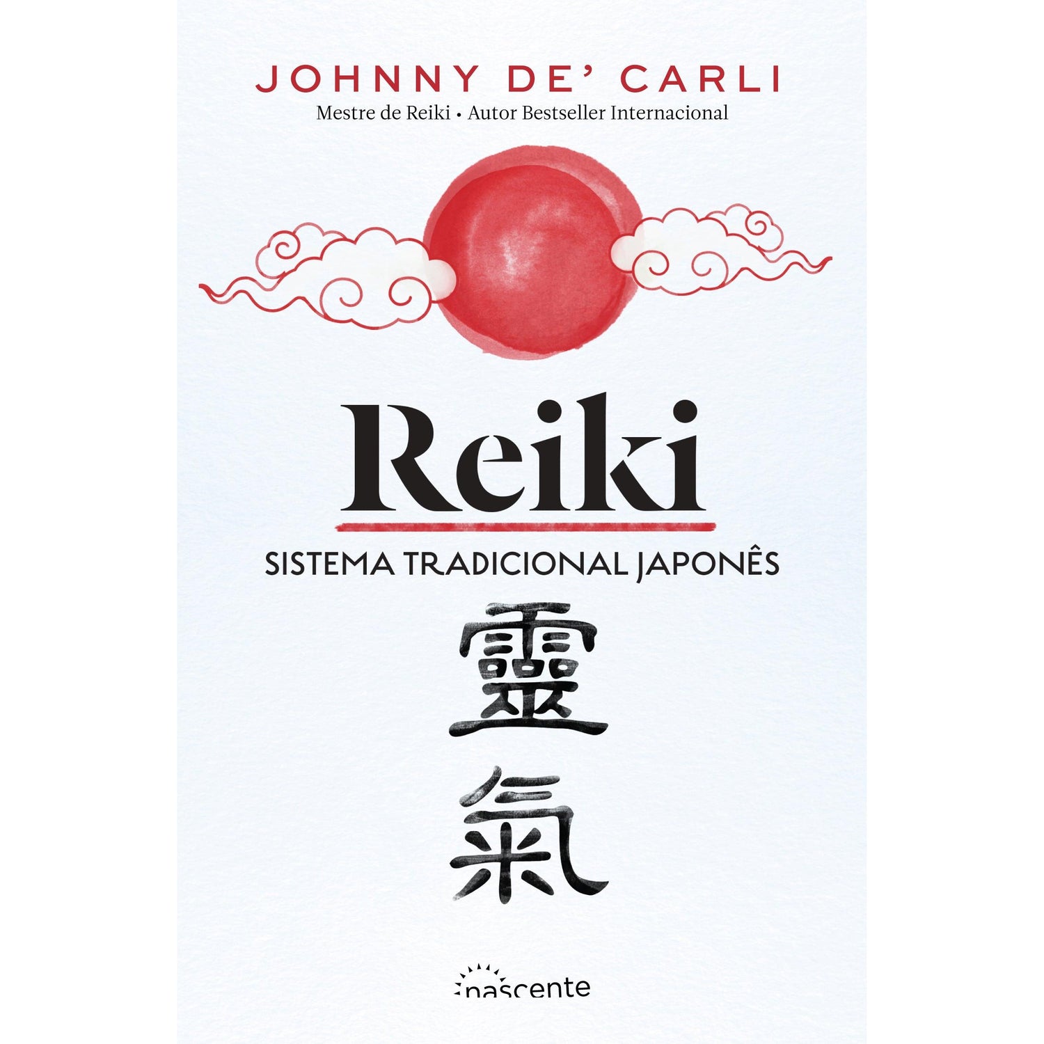 Reiki - Sistema Tradicional Japonês de Johnny De' Carli