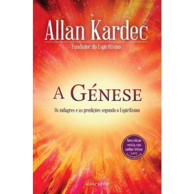 A Génese - Os milagres e as predições segundo o Espiritismo de Allan Kardec