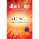 A Génese - Os milagres e as predições segundo o Espiritismo de Allan Kardec