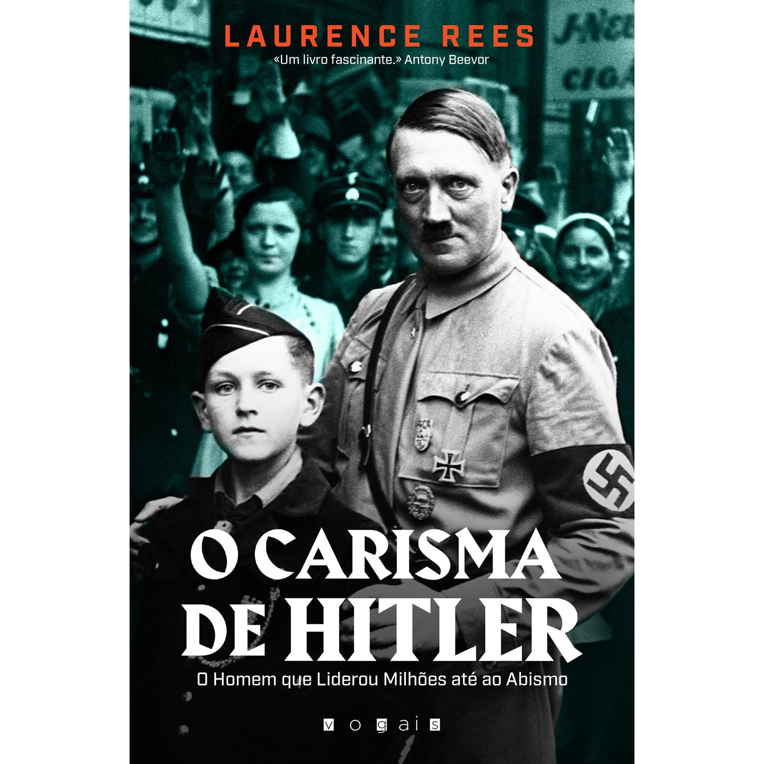 O Carisma de Hitler de Laurence Rees