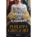 Três Irmãs, Três Rainhas de Philippa Gregory