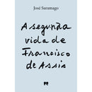 A Segunda Vida de Francisco de Assis de José Saramago