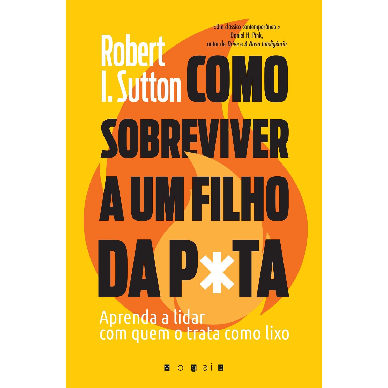 Como Sobreviver a um Filho da P*ta de Robert I. Sutton