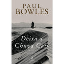 Deixa a Chuva Cair de Paul Bowles