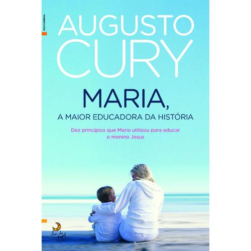 Maria, a Maior Educadora da História de Augusto Cury