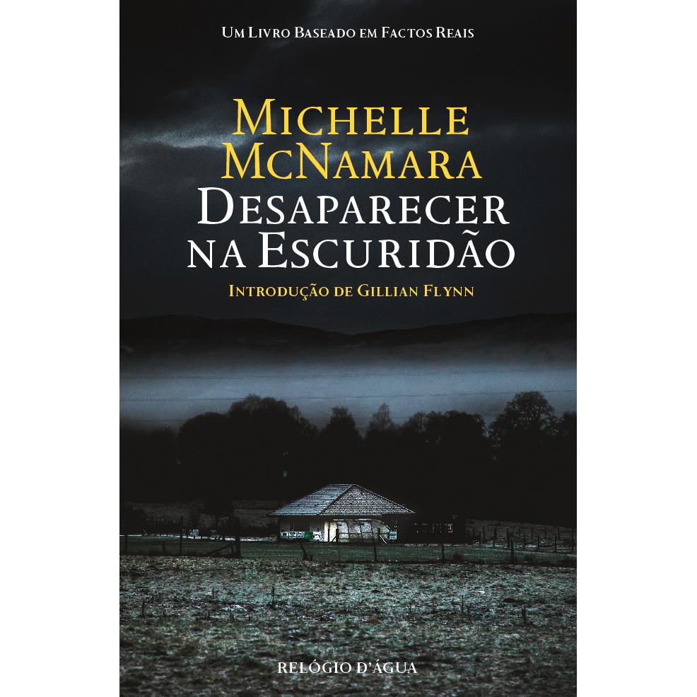 Desaparecer na Escuridão de Michelle McNamara