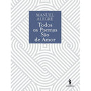 Todos os Poemas São de Amor de Manuel Alegre