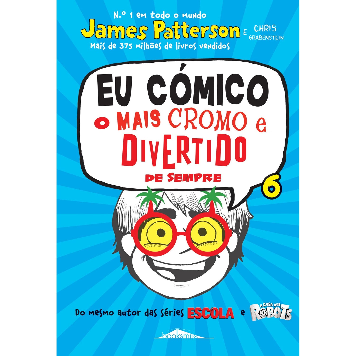 Eu Cómico 6 - O Mais Cromo e Divertido de Sempre de James Patterson