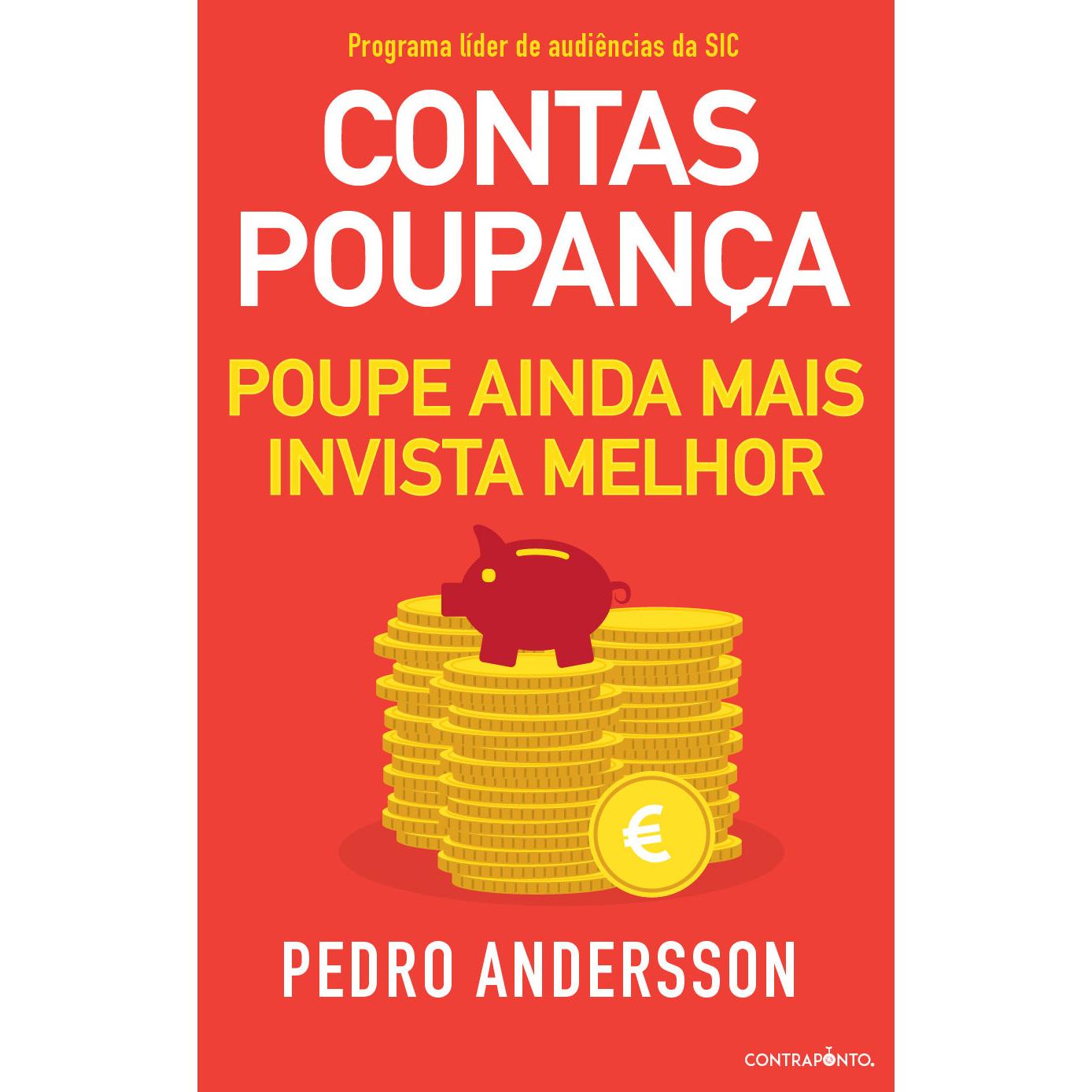 Contas-Poupança - Poupe Ainda Mais, Invista Melhor de Pedro Andersson