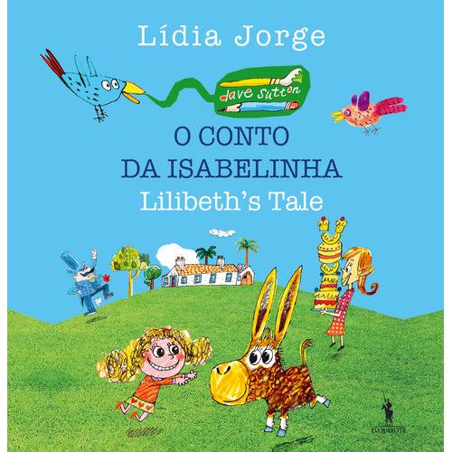 O Conto de Isabelinha | Lilibeth's Tale de Lídia Jorge