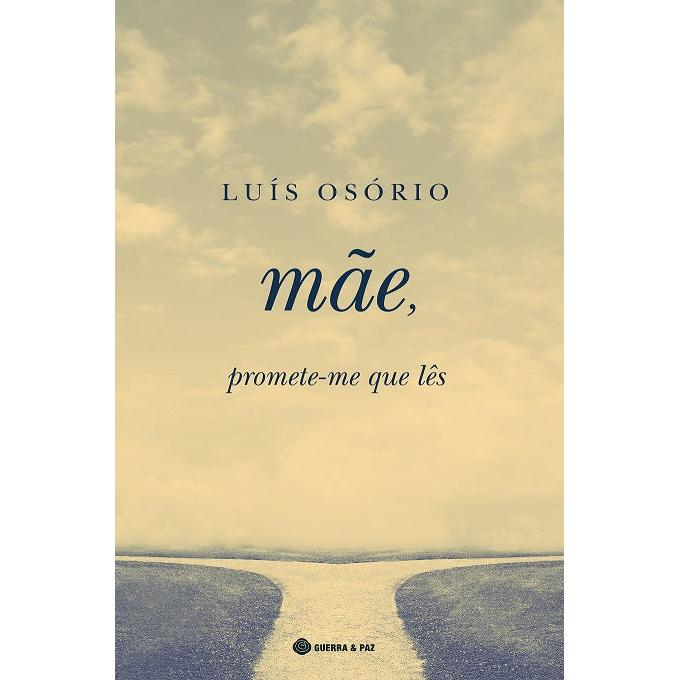 Mãe, Promete-Me que Lês de Luís Osório