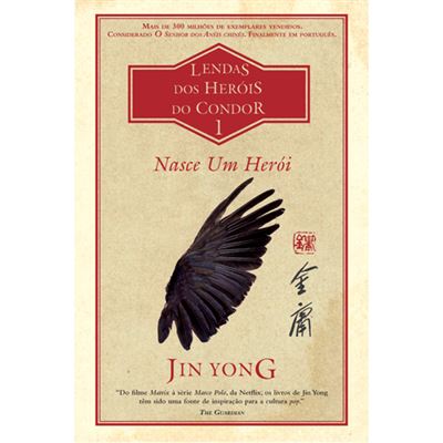 Nasce um Herói de Jin Yong - Lendas dos Heróis do Condor Livro 1