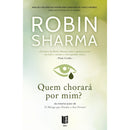 Quem Chorará por Mim? (Livro de Bolso) de Robin Sharma