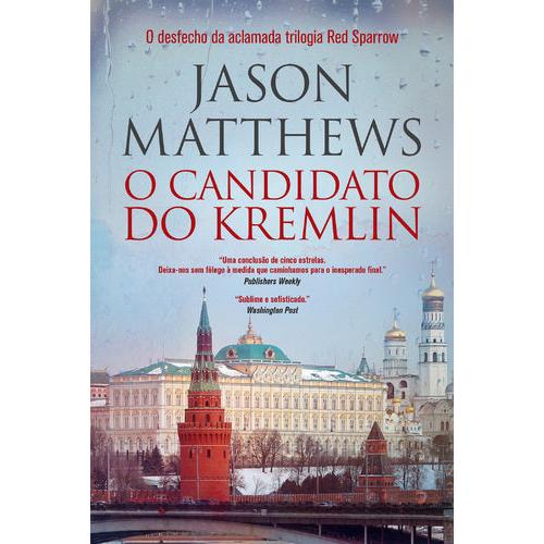 O Candidato do Kremlin de Jason Matthews