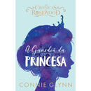 A Guardiã da Princesa de Connie GlynnAs Crónicas de Rosewood