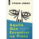 Aquilo que Encontrei na Praia de Cynan Jones