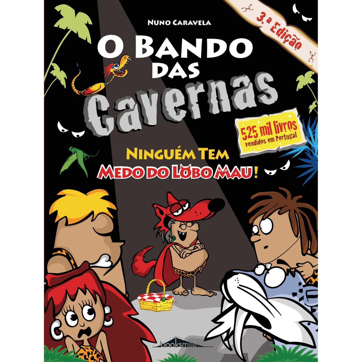 O Bando das Cavernas N.º 23  de Nuno Caravela   Ninguém Tem Medo do Lobo Mau! (2ª Edição)