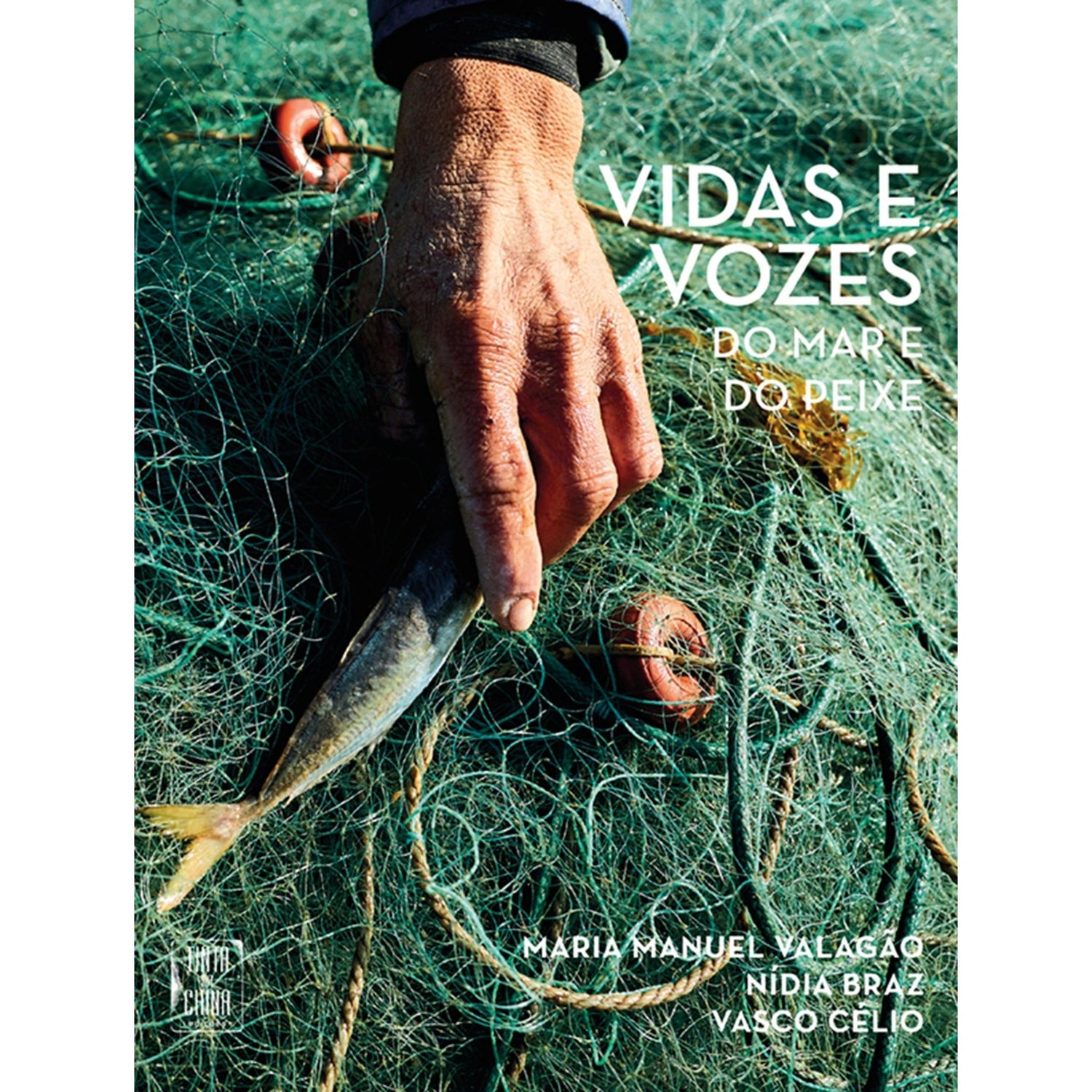 Vidas e Vozes do Mar e do Peixe de Maria Manuel Valagão, Vasco Célio e Nídia Braz