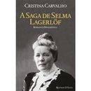 A Saga de Selma Lagerlöf de Cristina Carvalho