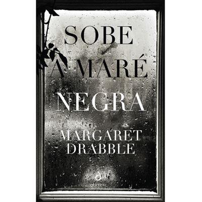 Sobe a Maré Negra de Margaret Drabble