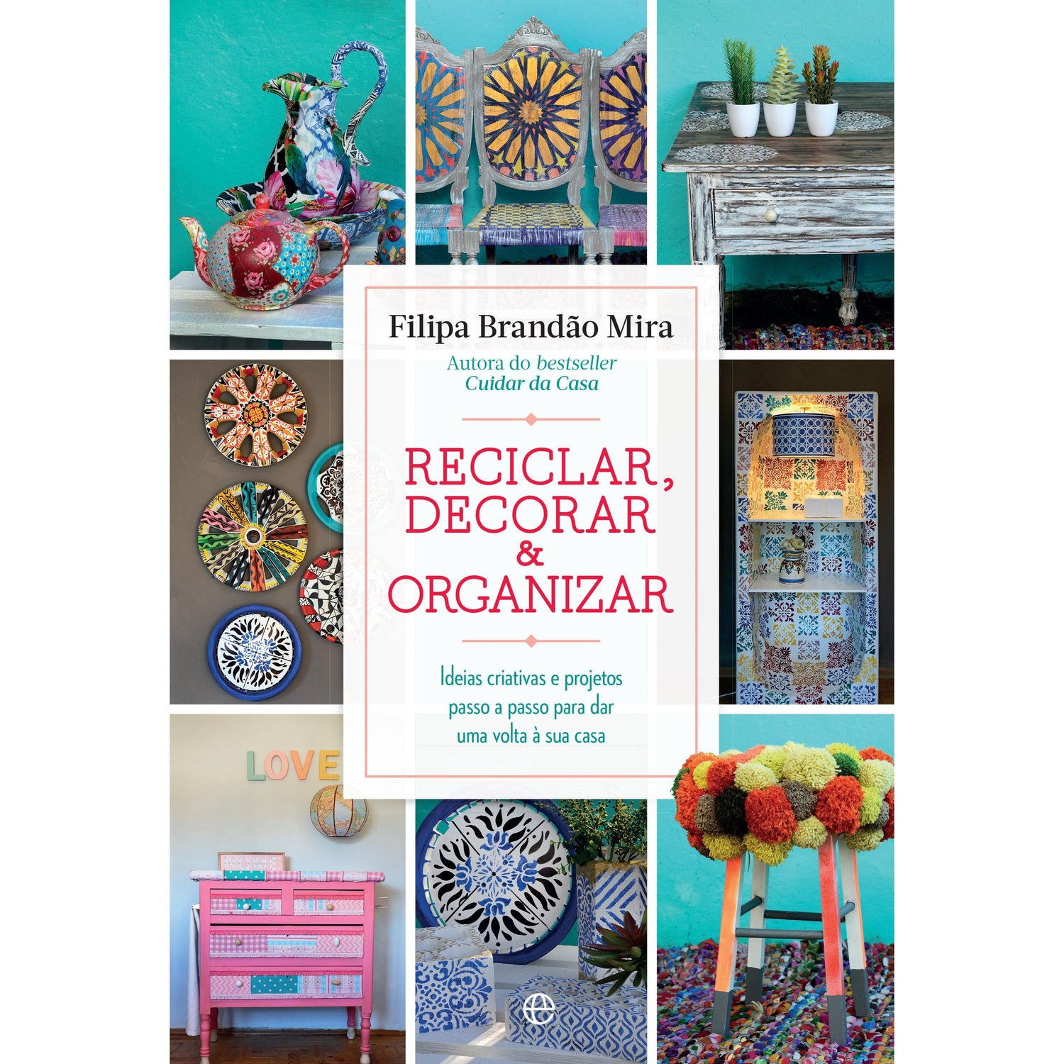 Reciclar, Decorar & Organizar de Filipa Brandão Mira